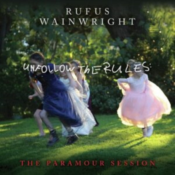 Rufus Wainwright - Unfollow the Rules (The Paramour Session)