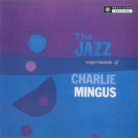 Charles Mingus - The Jazz Experiments Of Charles Mingus