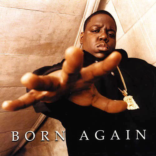 The Notorious B.I.G. - Born Again