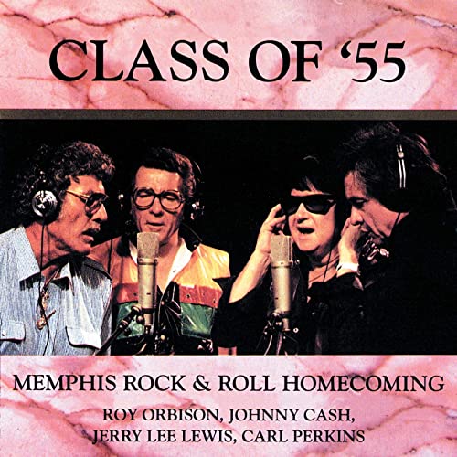 Johnny Cash, Roy Orbison, Jerry Lee Lewis, Carl Perkins - Class Of '55: Memphis Rock & Roll Homecoming