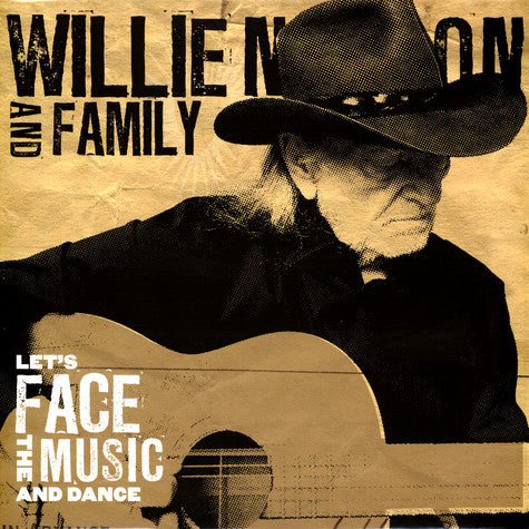 Willie Nelson & Family - Let's Face The Music And Dance