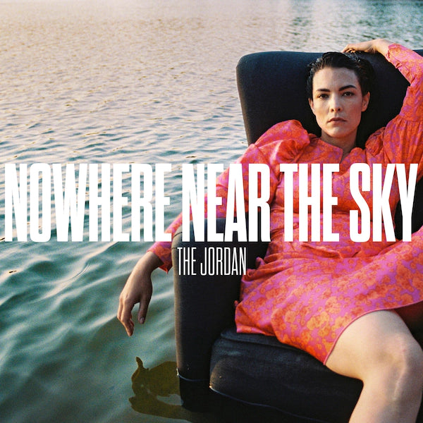 The Jordan - Nowhere Near The Sky