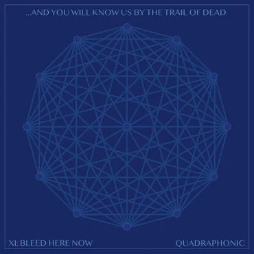 ...And You Will Know Us By the Trail of Dead - XI: Bleed Here Now