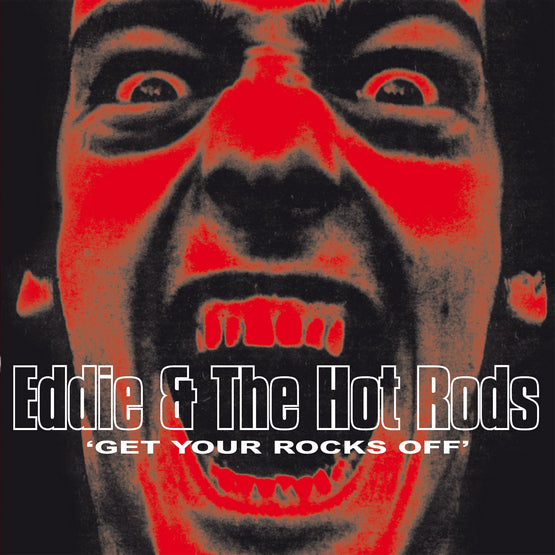 Eddie & The Hot Rods - Get Your Rocks Off (RSD20)