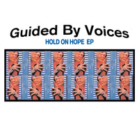 Guided By Voices - Hold On Hope (RSD20)