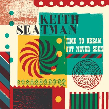 Keith Seatman - Time To Dream But Never Seen