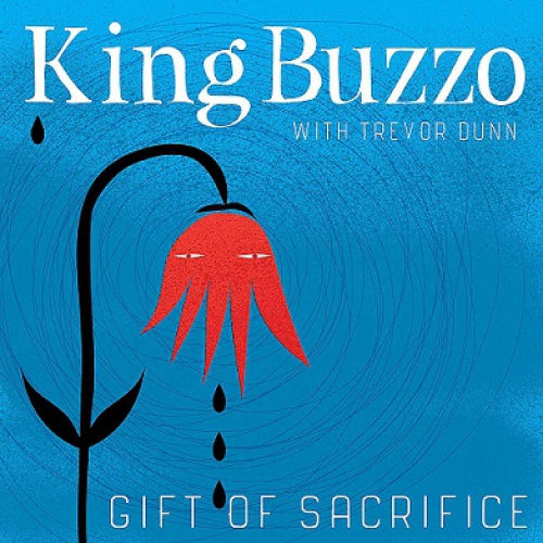 King Buzzo & Trevor Dunn - Gift Of Sacrifice