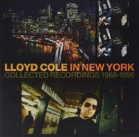 Lloyd Cole - In New York - Collected Recordings 1988-1996