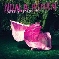 Nuala Honan - Doubt & Reckoning