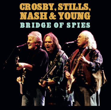 Crosby, Stills, Nash & Young - A Bridge of Spies