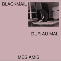 Blackmail - Dur Au Mal / Mes Amis