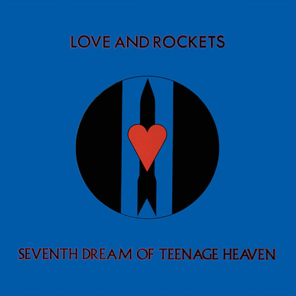 Love and Rockets - Seventh Dream of Teenage Heaven (2023 Reissue)