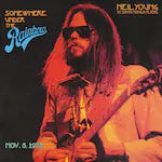 Neil Young & The Santa Monica Flyers - Somewhere Under the Rainbow (Live)