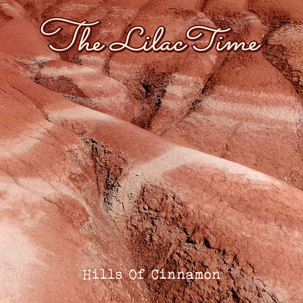 The Lilac Time - Hills Of Cinnamon (RSD20)