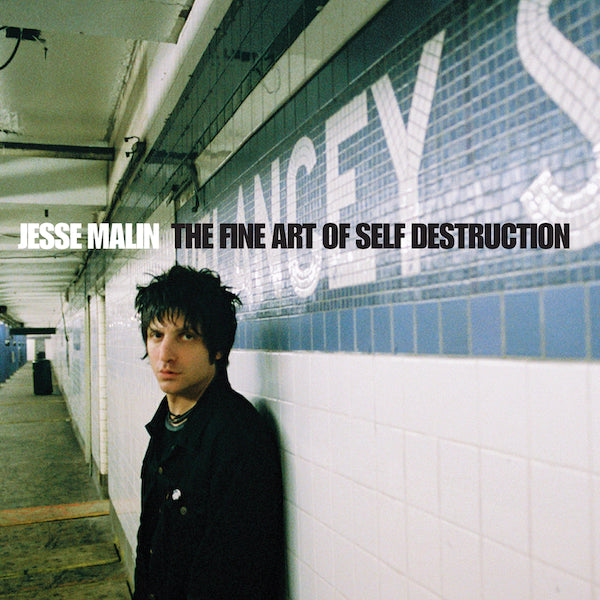 Jesse Malin - The Fine Art Of Self Destruction (20th Anniversary Edition)
