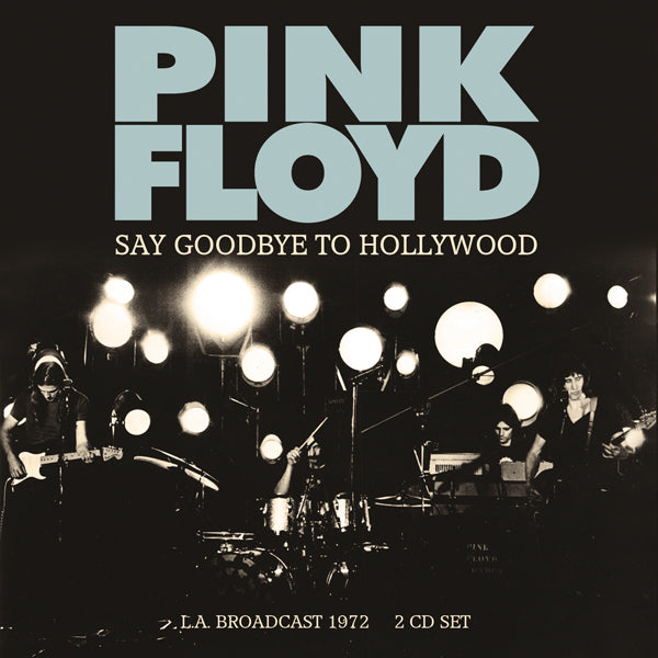Pink Floyd - Say Goodbye To Hollywood