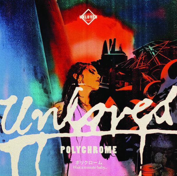 Unloved - Polychrome (The Pink Album Postlude)
