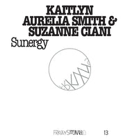 Suzanne Ciani & Kaitlyn Aurelia Smith - Frkwys Vol. 13: Sunergy (Expanded)