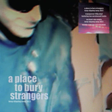 A Place To Bury Strangers - Keep Slipping Away (RSD 2022)