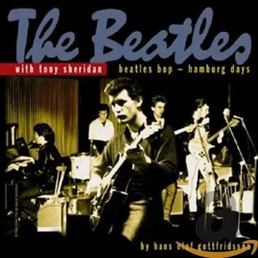 The Beatles with Tony Sheridan - Beatles Bop: Hamburg Days