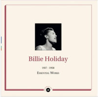 Billie Holiday - Essential Works 1937 - 1958
