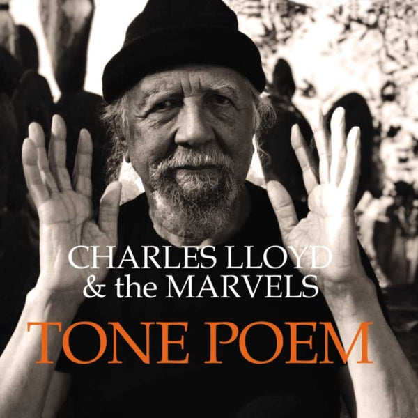 Charles Lloyd And The Marvels  - Tone Poem