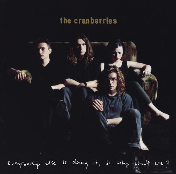 The Cranberries - Everybody Else Is Doing It, So Why Can't We?
