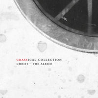 Crass - Christ The Album (Crassical Collection)