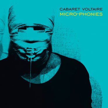 Cabaret Voltaire - Micro-Phonies (2022 Reissue)