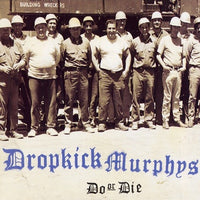 Dropkick Murphys - Do Or Die (2022 Reissue)