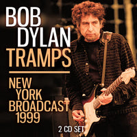 Bob Dylan - Tramps (New York Broadcast 1999)