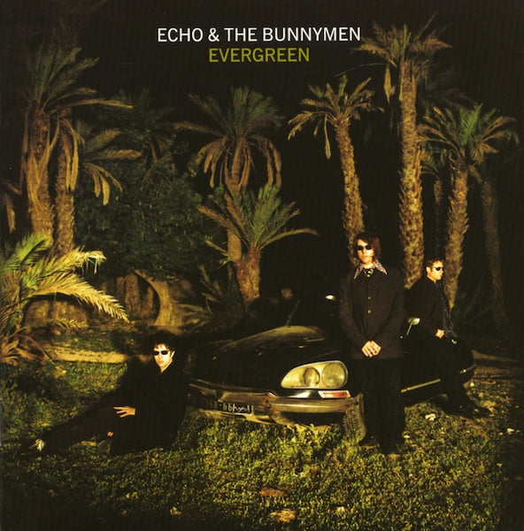 Echo & The Bunnymen - Evergreen