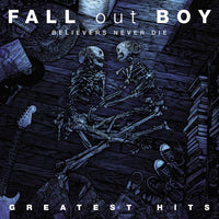 Fall Out Boy - Believer's Never Die - Greatest Hits