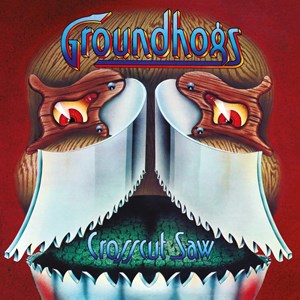 The Groundhogs - Crosscut Saw (RSD 2023)