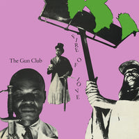 The Gun Club - The Fire Of Love (2022 Reissue)