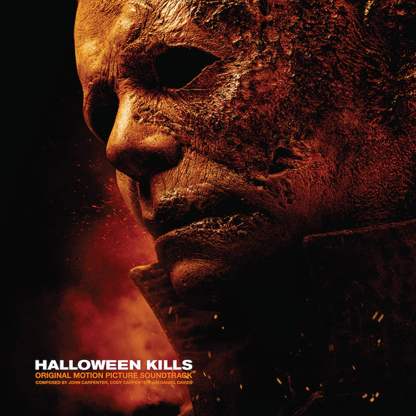 John Carpenter, Cody Carpenter, And Daniel Davies - Halloween Kills: Original Motion Picture Soundtrack