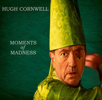 Hugh Cornwell - Moments Of Madness