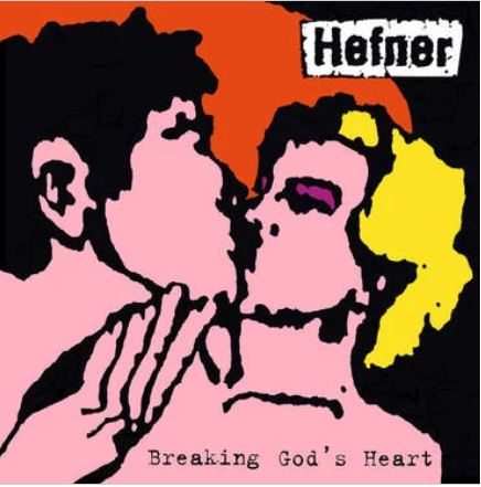 Hefner - Breaking God's Heart (2022 Reissue)