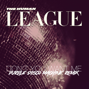 The Human League - Don’t You Want Me (Purple Disco Machine Extended Remix) (RSD 2022)