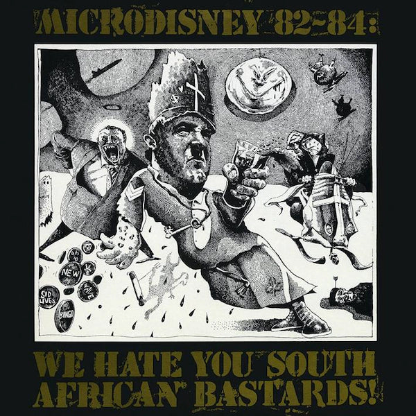 Microdisney - 82-84: We Hate You South African Bastards!