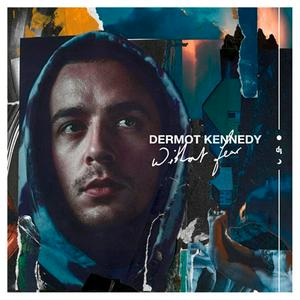 Dermot Kennedy - Without Fear: The Complete Edition