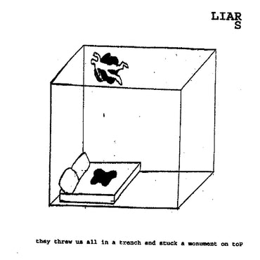 Liars - They Threw Us All In A Trench And Stuck A Monument On Top