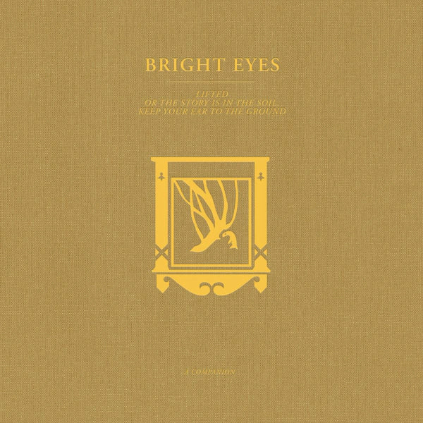 Bright Eyes - LIFTED or The Story Is in the Soil, Keep Your Ear to the Ground: A Companion