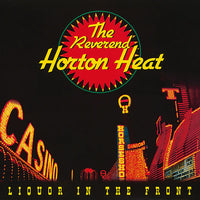 Reverend Horton Heat - Liquor In The Front