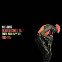 Miles Davis - The Bootleg Series Vol. 7: That'S What Happened 1982-1985