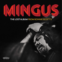 Charles Mingus - The Lost Album from Ronnie Scott’s