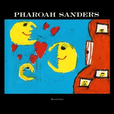 Pharoah Sanders - Moon Child (2022 Repress)