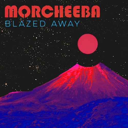 Morcheeba - Blazed Away: Remixes (RSD19)