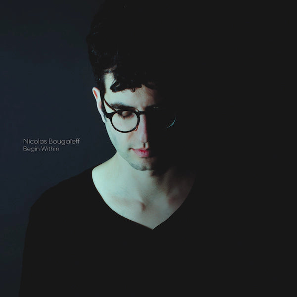 Nicolas Bougaïeff - Begin Within