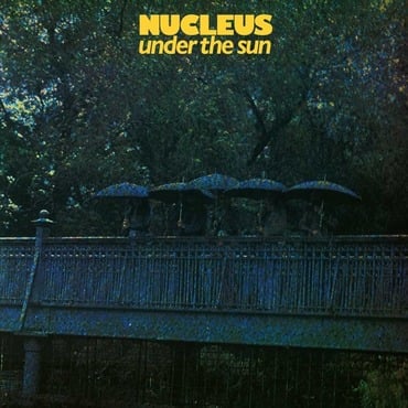 Nucleus - Under The Sun (2022 Reissue)